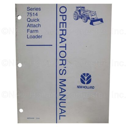 New Holland Series 7514 Quick Attach Farm Loader Operators Manual Part # 42751410
