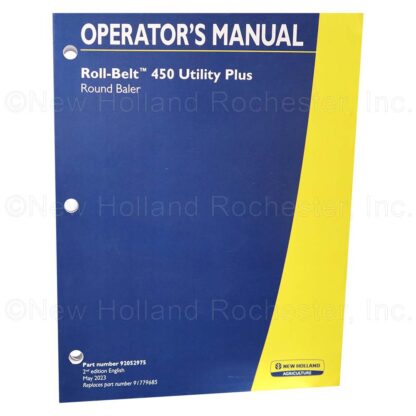New Holland Roll-Belt 450 Utility PLus (Round Baler) Operators Manual Part # 92052975
